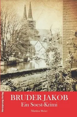 Martina Meier - Bruder Jakob - Ein Soest-Krimi, Häftad. Tillgänglighet: Lägg i varukorg