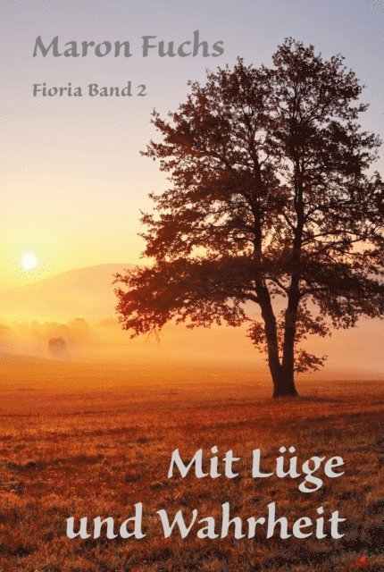 Maron Fuchs - Fioria Band 2 - Mit Lüge und Wahrheit, E-bok