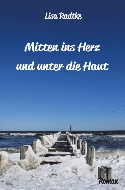 Lisa Radtke - Mitten ins Herz und unter die Haut, E-bok. Tillgänglighet: Lägg i varukorg