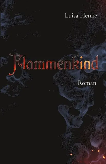 Luisa Henke - Flammenkind, E-bok. Tillgänglighet: Lägg i varukorg