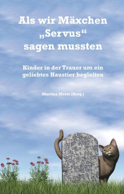 Martina Meier - Als wir Mäxchen "Servus" sagen mussten, E-bok