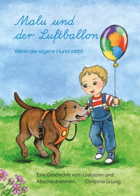 Christina Grunig - Malu und der Luftballon - Wenn der eigene Hund stirbt., E-bok