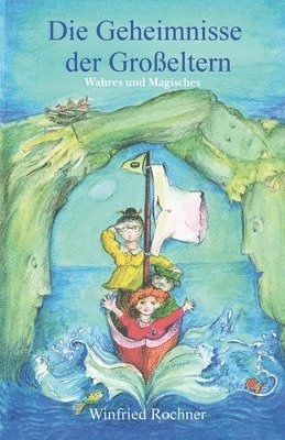Winfried Rochner - Geheimnisse der Großeltern - Wahres und Magisches, Häftad