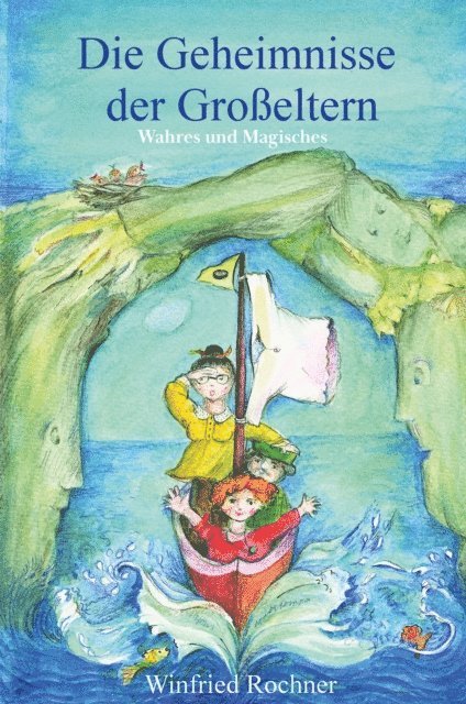 Winfried Rochner - Die Geheimnisse der Großeltern - Wahres und Magisches, E-bok
