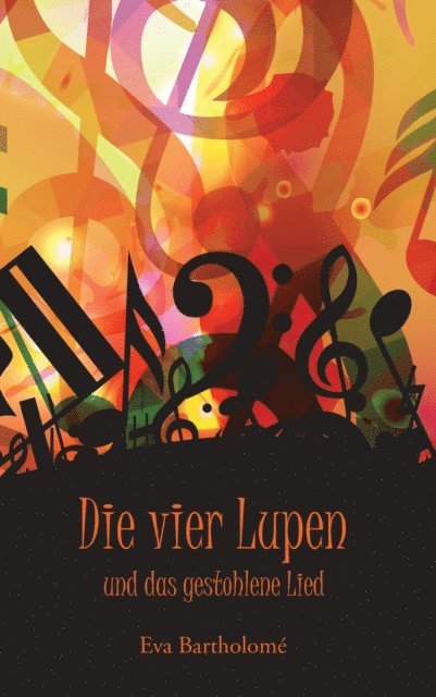 Eva Bartholome - Die vier Lupen und das gestohlene Lied, E-bok