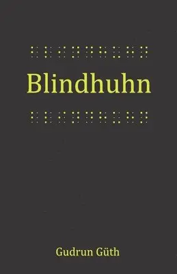 Gudrun Güth - Blindhuhn, Häftad. Tillgänglighet: Lägg i varukorg