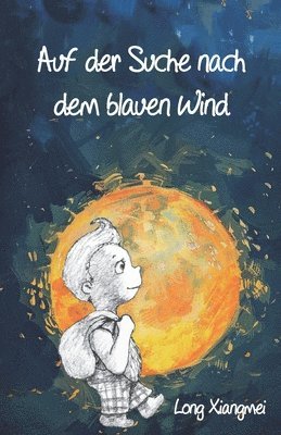Long Xiangmei - Auf der Suche nach dem blauen Wind, Häftad
