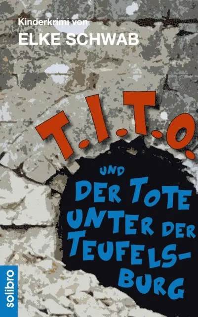 Elke Schwab - T.I.T.O. und der Tote unter der Teufelsburg, E-bok. Tillgänglighet: Lägg i varukorg