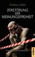 Christian J. Zeller - Zerstörung der Meinungsfreiheit, Häftad