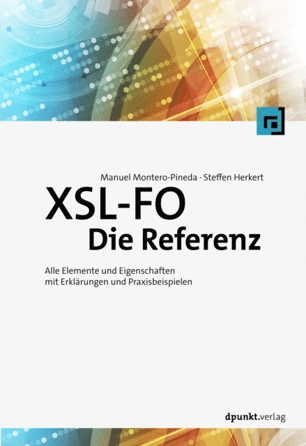 Steffen Herkert, Manuel Montero-Pineda - XSL-FO - Die Referenz, E-bok