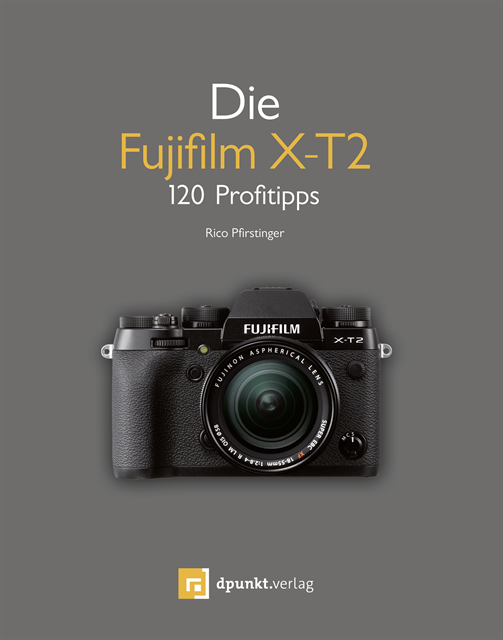 Rico Pfirstinger - Die Fujifilm X-T2, E-bok