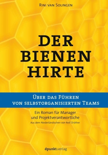 Rini van Solingen - Der Bienenhirte – über das Führen von selbstorganisierten Teams, E-bok