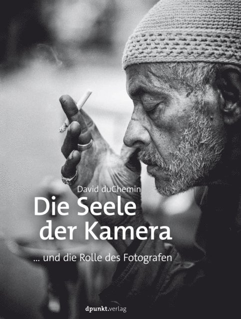 David duChemin - Die Seele der Kamera, E-bok