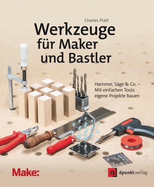 Charles Platt - Werkzeuge für Maker und Bastler, E-bok