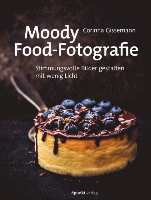 Corinna Gissemann - Moody Food-Fotografie, E-bok