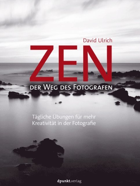 David Ulrich - Zen – der Weg des Fotografen, E-bok