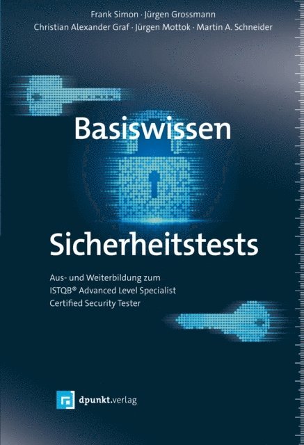 Martin A. Schneider, Jurgen Mottok, Christian Alexander Graf, Jurgen Grossmann, Frank Simon - Basiswissen Sicherheitstests, E-bok
