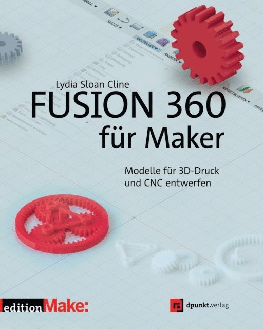 Lydia Sloan Cline - Fusion 360 für Maker, E-bok