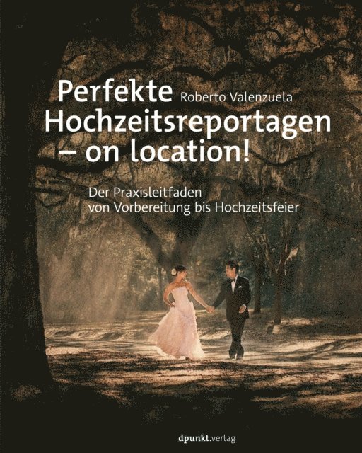 Roberto Valenzuela - Perfekte Hochzeitsreportagen – on location!, E-bok