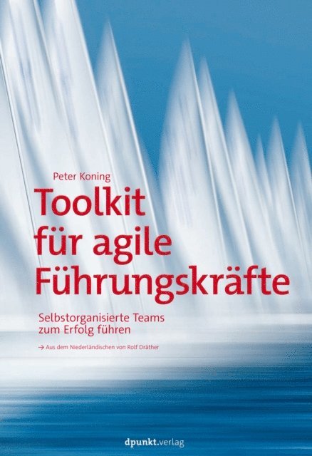 Peter Koning - Toolkit für agile Führungskräfte, E-bok