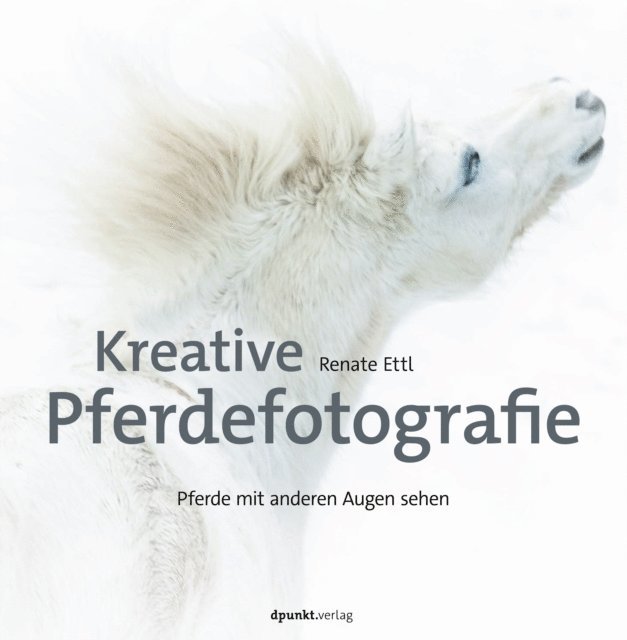 Renate Ettl - Kreative Pferdefotografie, E-bok