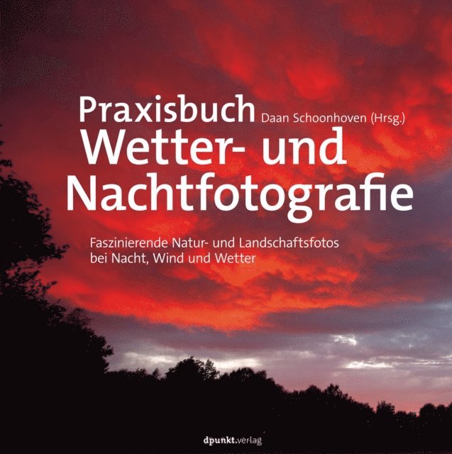 Daan Schoonhoven - Praxisbuch Wetter- und Nachtfotografie, E-bok. Tillgänglighet: Lägg i varukorg