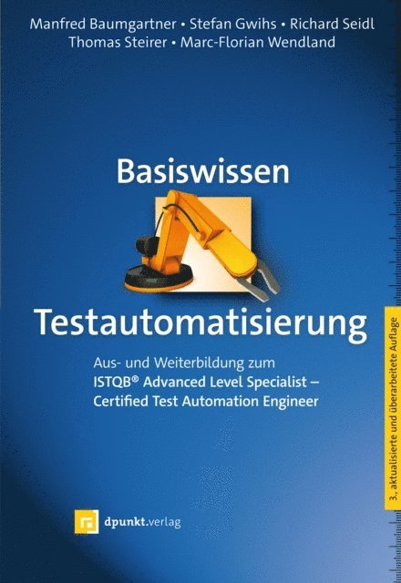 Marc-Florian Wendland, Thomas Steirer, Richard Seidl, Stefan Gwihs, Manfred Baumgartner - Basiswissen Testautomatisierung, E-bok