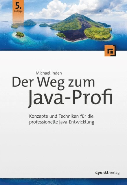 Michael Inden - Der Weg zum Java-Profi, E-bok