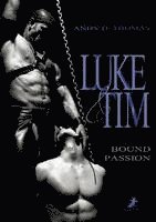 Andy D. Thomas - Luke & Tim: Bound Passion, Häftad