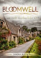 Sandra Busch - Bloomwell - ein recht beschaulicher Ort, Häftad