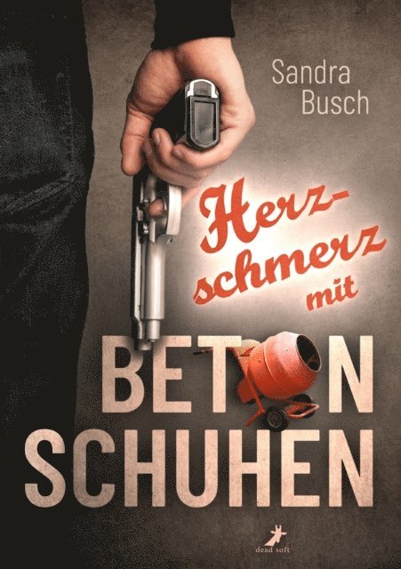 Sandra Busch - Herzschmerz mit Betonschuhen, E-bok