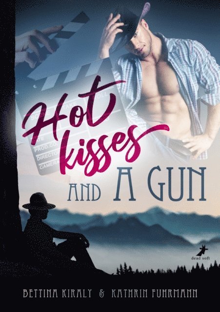 Kathrin Fuhrmann, Bettina Kiraly - Hot kisses and a gun, E-bok