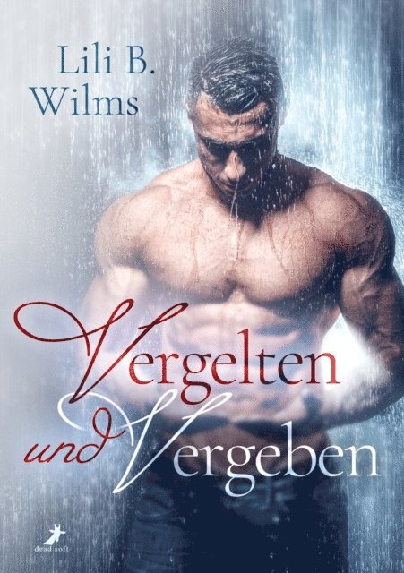 Lili B. Wilms - Vergelten und Vergeben, E-bok