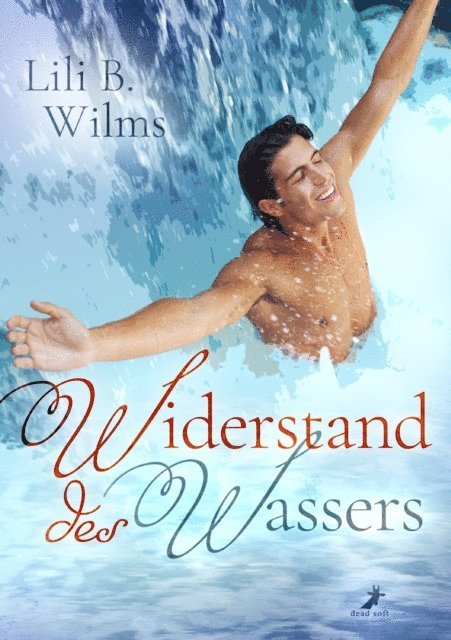 Lili B. Wilms - Widerstand des Wassers, E-bok