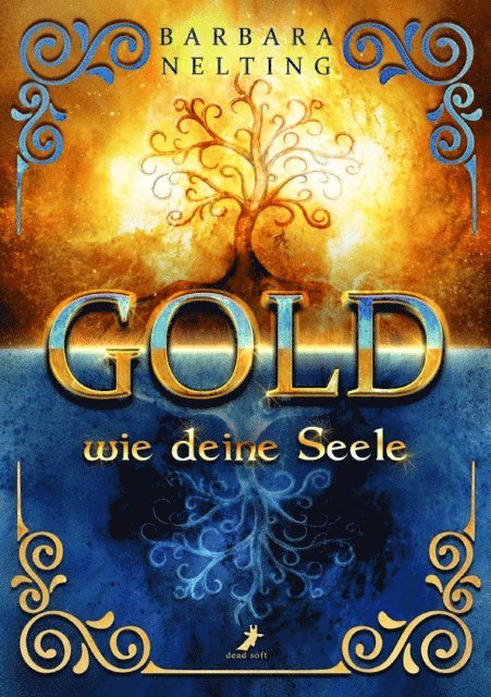 Barbara Nelting - Gold wie deine Seele, E-bok