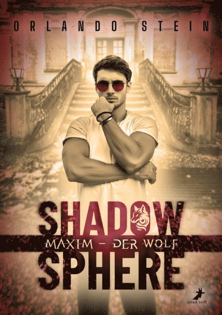 Orlando Stein - Maxim - der Wolf: ShadowSphere, E-bok