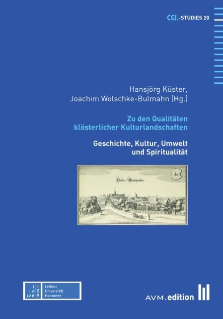 Joachim Wolschke-Bulmahn, Hansjorg Kuster - Zu den Qualitäten klösterlicher Kulturlandschaften, E-bok