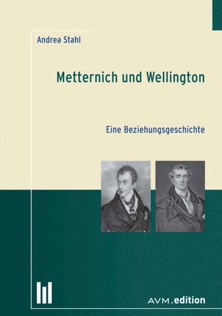 Andrea Stahl - Metternich und Wellington, E-bok
