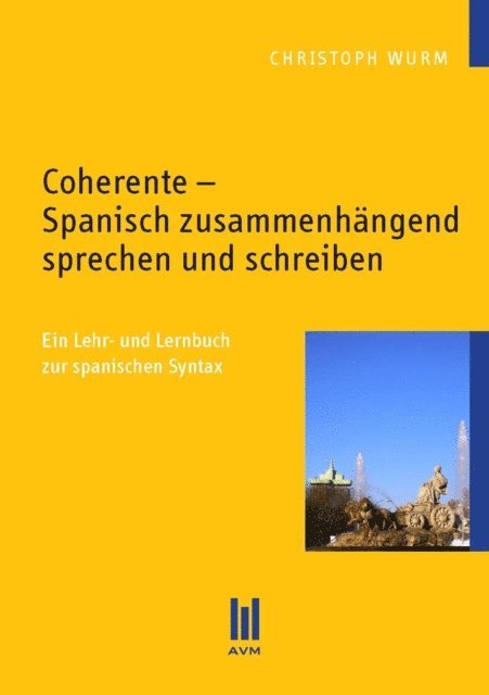 Christoph Wurm - Coherente - Spanisch zusammenhängend sprechen und schreiben, E-bok