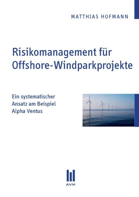 Matthias Hofmann - Risikomanagement für Offshore-Windparkprojekte, E-bok