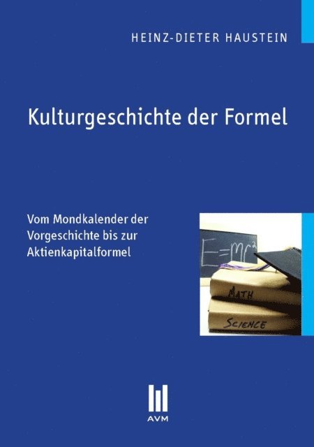 Heinz-Dieter Haustein - Kulturgeschichte der Formel, E-bok