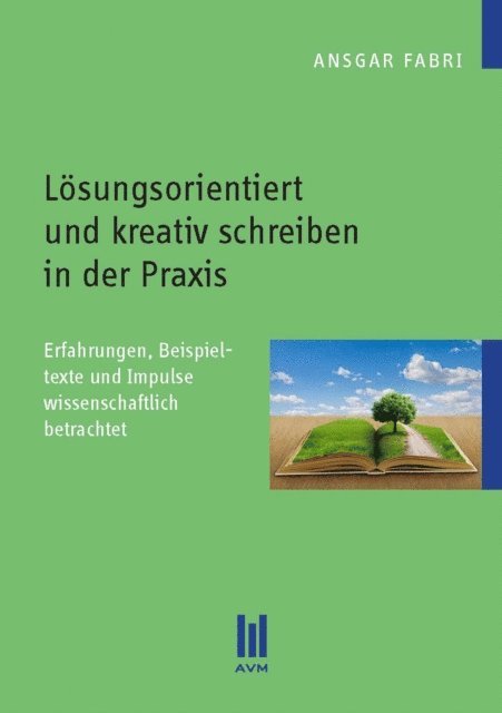 Ansgar Fabri - Lösungsorientiert und kreativ schreiben in der Praxis, E-bok