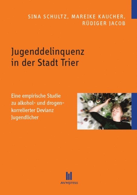 Rudiger Jacob, Mareike Kaucher, Sina Schultz - Jugenddelinquenz in der Stadt Trier, E-bok