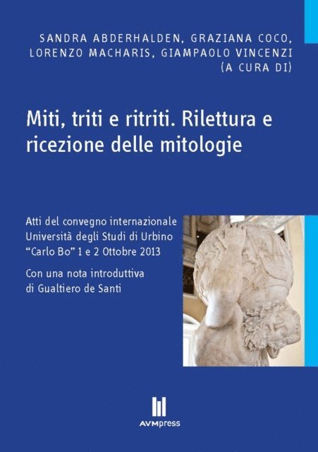 Giampaolo Vincenzi, Lorenzo Macharis, Coco Graziana, Sandra Abderhalden - Miti, triti e ritriti. Rilettura e ricezione delle mitologie, E-bok