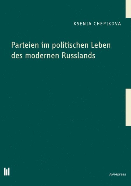 Ksenia Chepikova - Parteien im politischen Leben des modernen Russlands, E-bok