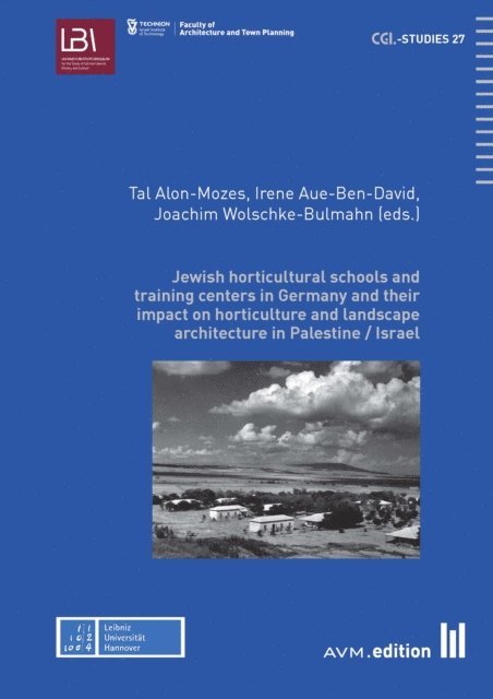 Joachim Wolschke-Bulmahn, Irene Aue-Ben-David, Tal Alon-Mozes - Jewish horticultural schools and training centers in Germany and their, E-bok