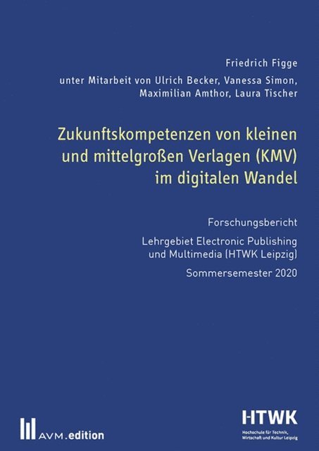 Friedrich Figge - Zukunftskompetenzen von kleinen und mittelgroßen Verlagen (KMV) im digitalen Wandel, E-bok
