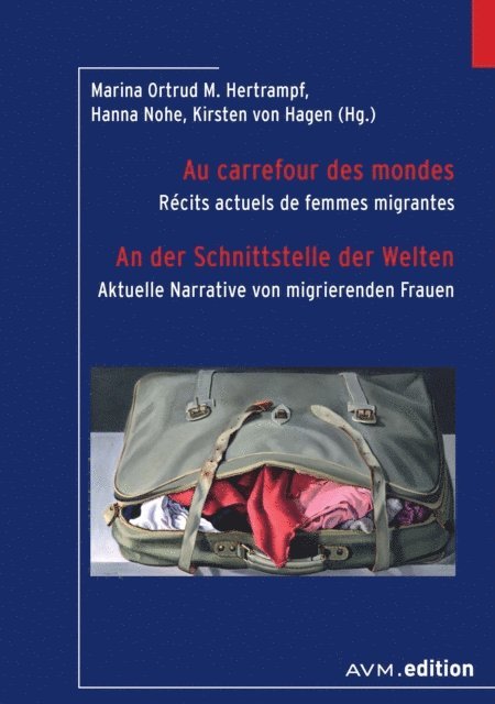 Kirsten von Hagen, Hanna Nohe, Marina Ortrud M. Hertrampf - Au carrefour des mondes | An der Schnittstelle der Welten, E-bok