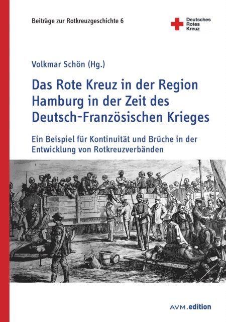 Volkmar Schon - Das Rote Kreuz in der Region Hamburg in der Zeit des Deutsch-Französischen Krieges, E-bok