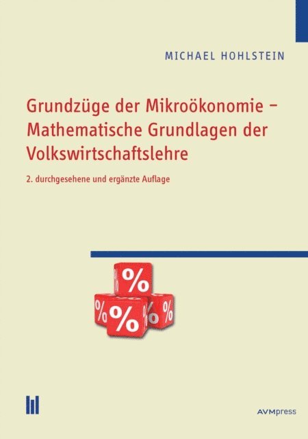 Michael Hohlstein - Grundzüge der Mikroökonomie – Mathematische Grundlagen der Volkswirtschaftslehre, E-bok